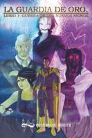 La guardia de oro - Libro uno: la guerra de los nuevos reinos 6280212688 Book Cover