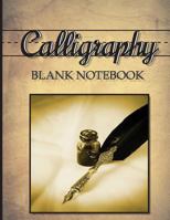 Calligraphy Blank Notebook: Hand Lettering Book 8.5x11 50 Pages Calligraphy Lined Paper Glossy Cover Finish 1548625515 Book Cover