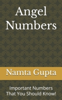Angel Numbers: Important Numbers That You Should Know! B0H4216YZ5 Book Cover