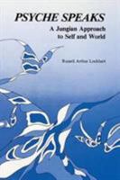 Psyche Speaks: A Jungian Approach to Self and World 0933029225 Book Cover