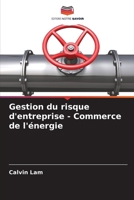 Gestion du risque d'entreprise - Commerce de l'énergie (French Edition) 6208210178 Book Cover