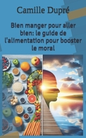 Bien manger pour aller bien: le guide de l'alimentation pour booster le moral (French Edition) B0F4PX92WM Book Cover