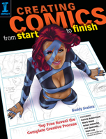 Creating Comics from Start to Finish 1600617670 Book Cover