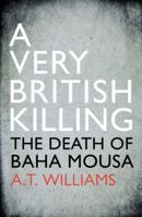 A Very British Killing: The Death of Baha Mousa 0099575116 Book Cover