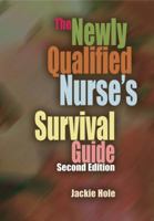 The Newly Qualified Nurse's Survival Guide 1846192757 Book Cover