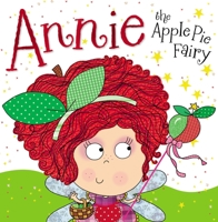 Annie the Applie Pie Fairy 178235588X Book Cover