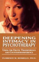 Deepening Intimacy in Psychotherapy : Using the Erotic Transference and Countertransference 0765702657 Book Cover
