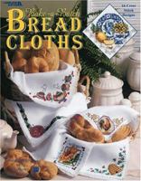 Bake-A-Batch Bread Cloths: 16 Cross Stitch Designs 157486906X Book Cover