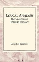 Lyrical-Analysis: The Unconscious Through Jane Eyre 1888602899 Book Cover