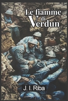 Le Fiamme di Verdun (Italian Edition) B0CVVFHV44 Book Cover