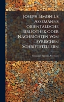 Joseph Simonius Assemanns orientalische Bibliothek oder Nachrichten von syrischen Schriftstellern (German Edition) 1023952580 Book Cover