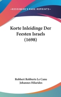 Korte Inleidinge Der Feesten Israels (1698) 1104876914 Book Cover