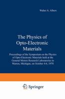 Physics of Opto-Electronic Materials (General Motoes Symposium) 0306305585 Book Cover