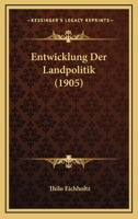 Entwicklung Der Landpolitik (1905) 1161160760 Book Cover