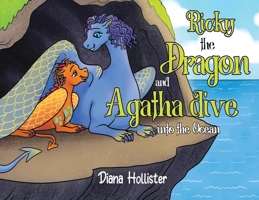 Ricky the Dragon and Agatha dive into the Ocean 1838756647 Book Cover