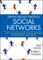 Driving Results Through Social Networks: How Top Organizations Leverage Networks for Performance and Growth 0470392495 Book Cover