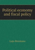 Political Economy and Fiscal Policy - Scholar's Choice Edition 1015864619 Book Cover