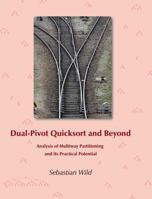 Dual-Pivot Quicksort and Beyond: Analysis of Multiway Partitioning and Its Practical Potential 3000546693 Book Cover