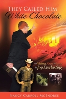 They Called Him White Chocolate 1953537677 Book Cover