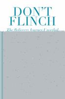 Don't Flinch: The Believers Journey Unveiled 1493146750 Book Cover
