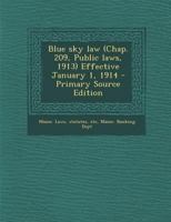 Blue sky law (Chap. 209, Public laws, 1913) Effective January 1, 1914 1287808190 Book Cover