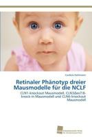 Retinaler Phanotyp Dreier Mausmodelle Fur Die Nclf 3838135458 Book Cover