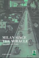 Milan Since the Miracle: City, Culture and Identity 1859735509 Book Cover