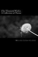 One Thousand Wishes: A Collection of Poems and Essays 1505413087 Book Cover