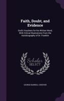 Faith, Doubt, and Evidence God's Vouchers for His Written Word 1359215573 Book Cover