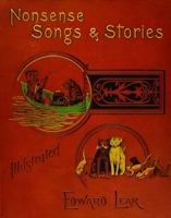 Nonsense Songs and Stories: Fascimile of the 1888 Edition 1018183051 Book Cover