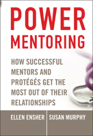 Power Mentoring: How Successful Mentors and Proteges Get the Most Out of Their Relationships 078797952X Book Cover