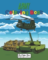 Army Coloring Book: Military Design Coloring Book For Kids 4-8, Tanks, Helicopters, Soldiers, Guns, Navy, Planes, Ships, Helicopters 1074393473 Book Cover