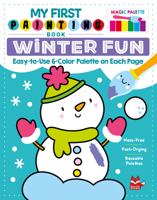 My First Painting Book: Winter Fun: Easy-To-Use 6-Color Palette on Each Page 1641245115 Book Cover