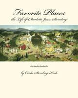 Favorite Places - The Life of Charlotte Joan Sternberg 1542530032 Book Cover