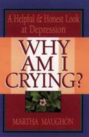 WHY AM I CRYING? 0310376718 Book Cover