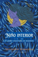 Niño Interior: El poder encerrado en nosotros B0CN91Q555 Book Cover