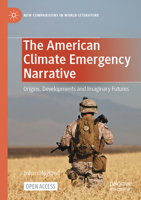 The American Climate Emergency Narrative: Origins, Developments and Imaginary Futures 3031606442 Book Cover
