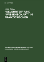 "Gelehrter" Und "Wissenschaft" Im Französischen: Beiträge Zu Ihrer Bezeichnungsgeschichte Vom 12.-17. Jh. 3112579410 Book Cover