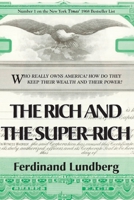 The Rich and the Super-Rich: A Study in the Power of Money Today 0818400692 Book Cover