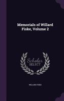 Memorials of Willard Fiske, Volume 2 1356084168 Book Cover
