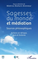Sagesses du monde et médiation: Sources philosophiques Actions en Afrique, Asie et Océanie Actions en Afrique, Asie et Océanie 2343245096 Book Cover