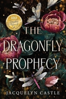 The Dragonfly Prophecy 1961532670 Book Cover