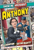 Susan B. Anthony: Champion for Voting Rights! 1645170748 Book Cover