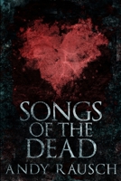 Songs Of The Dead 4867458252 Book Cover