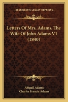 Letters of Mrs. Adams: The Wife of John Adams 1016143346 Book Cover