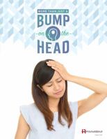 More Than Just a Bump on the Head (212b): Traumatic Brain Injury (Tbi) Book 1943234167 Book Cover