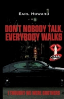 Don't Nobody Talk, Everybody Walks 0989636321 Book Cover