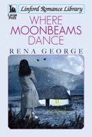 Where Moonbeams Dance 1444821164 Book Cover