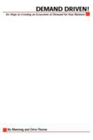 Demand Driven: 6 Steps to Building an Ecosystem of Demand for Your Business 0071589708 Book Cover