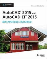 AutoCAD 2015 and AutoCAD LT 2015: No Experience Required: Autodesk Official Press 1118862295 Book Cover